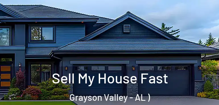  Sell My House Fast Grayson Valley - AL )