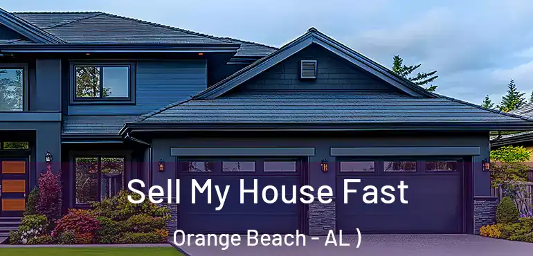  Sell My House Fast Orange Beach - AL )