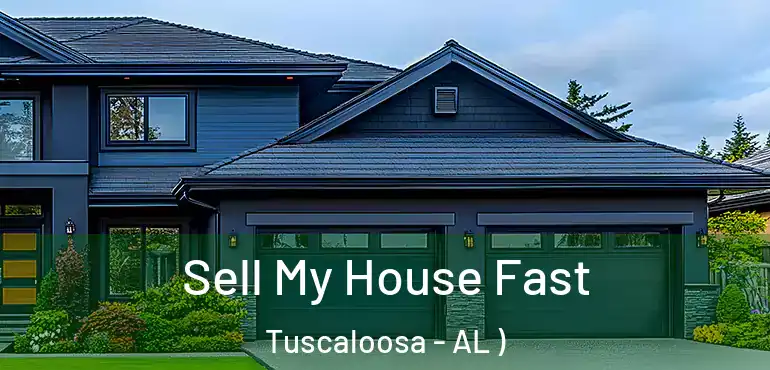  Sell My House Fast Tuscaloosa - AL )