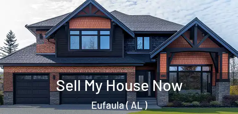  Sell My House Now Eufaula ( AL )