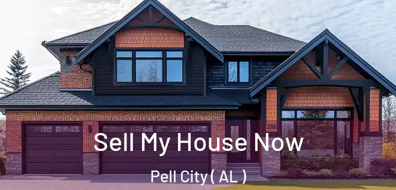  Sell My House Now Pell City ( AL )