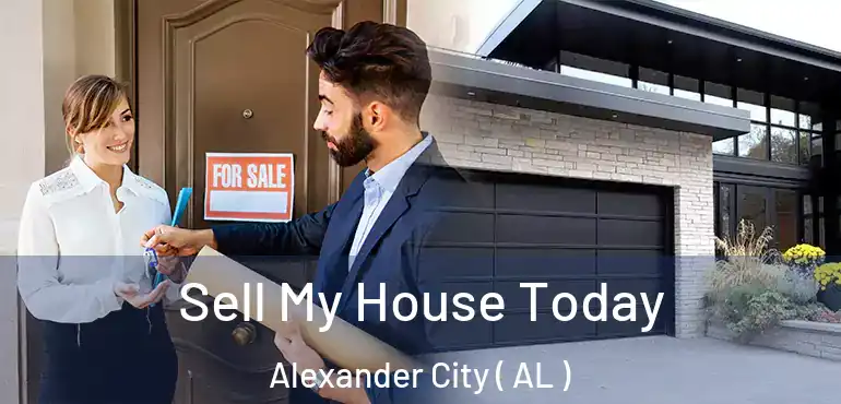  Sell My House Today Alexander City ( AL )