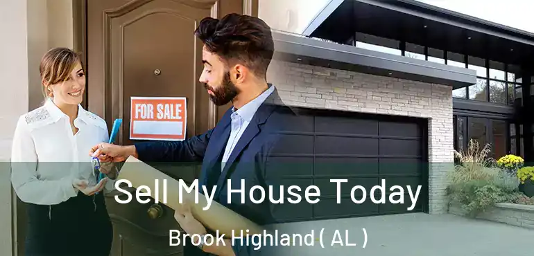  Sell My House Today Brook Highland ( AL )