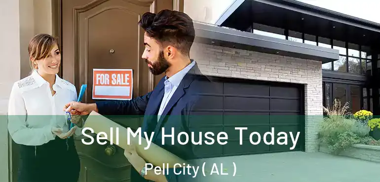  Sell My House Today Pell City ( AL )