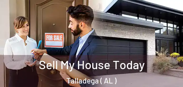  Sell My House Today Talladega ( AL )