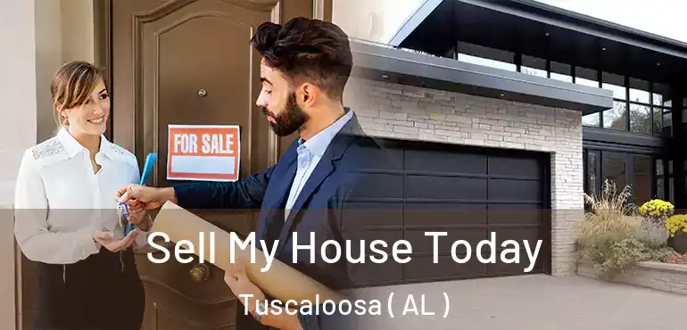  Sell My House Today Tuscaloosa ( AL )