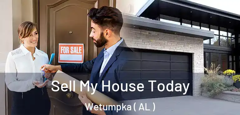  Sell My House Today Wetumpka ( AL )
