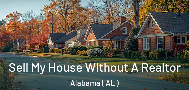  Sell My House Without A Realtor Alabama ( AL )