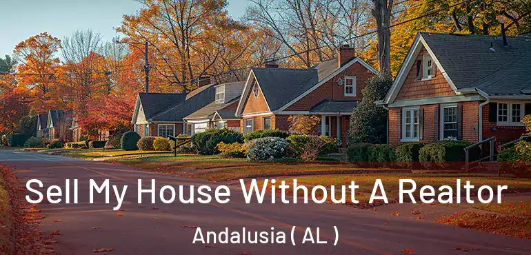  Sell My House Without A Realtor Andalusia ( AL )