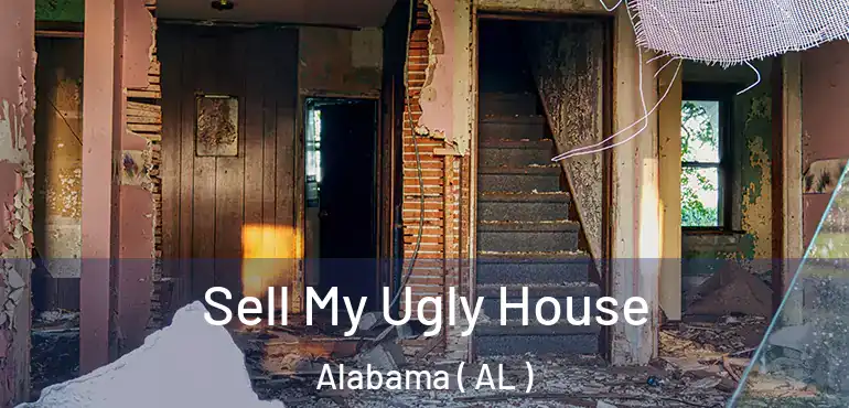  Sell My Ugly House Alabama ( AL )
