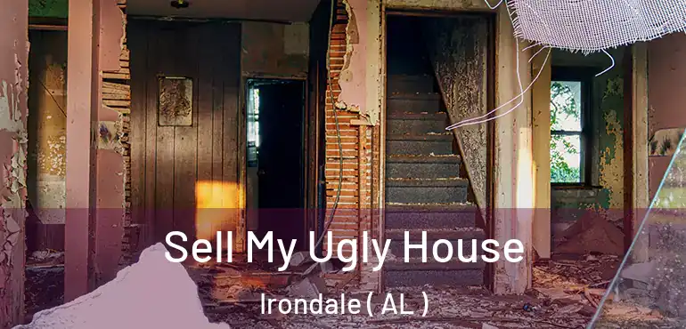  Sell My Ugly House Irondale ( AL )
