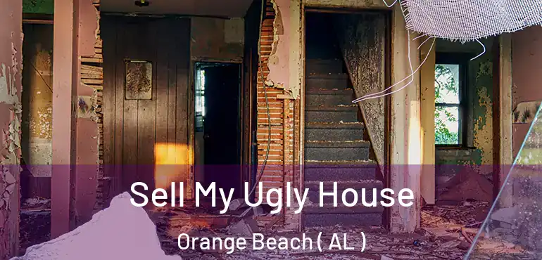  Sell My Ugly House Orange Beach ( AL )