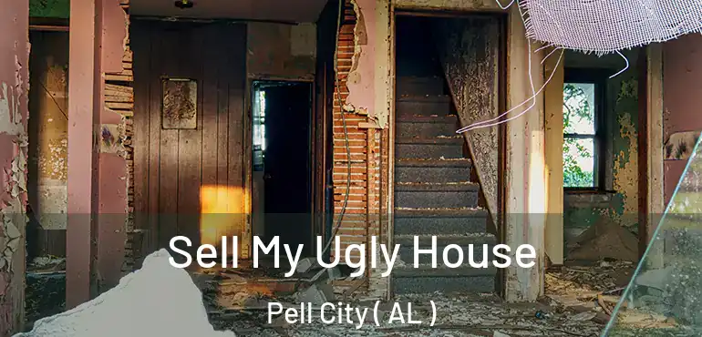  Sell My Ugly House Pell City ( AL )