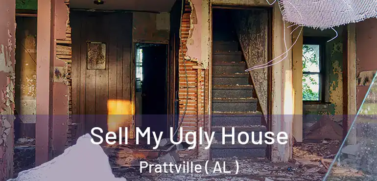  Sell My Ugly House Prattville ( AL )