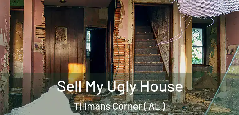  Sell My Ugly House Tillmans Corner ( AL )
