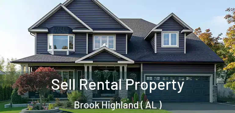  Sell Rental Property Brook Highland ( AL )