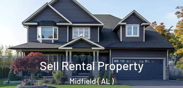  Sell Rental Property Midfield ( AL )