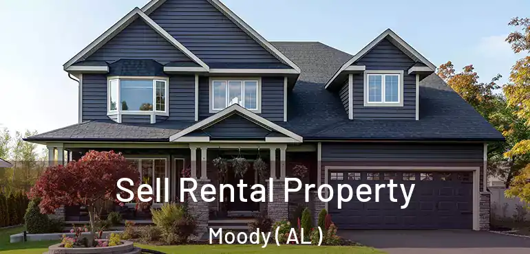  Sell Rental Property Moody ( AL )