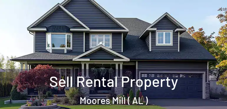  Sell Rental Property Moores Mill ( AL )
