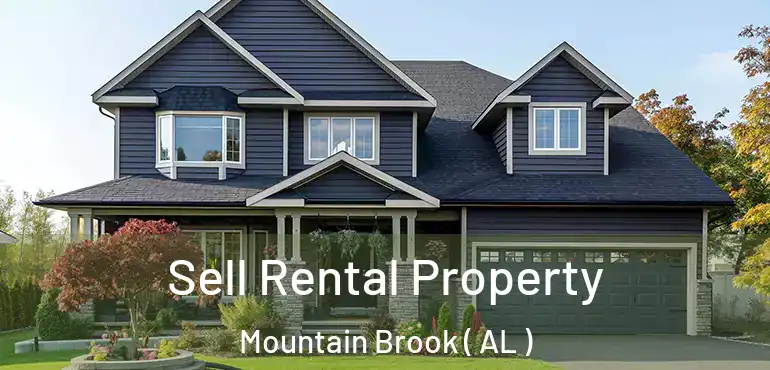  Sell Rental Property Mountain Brook ( AL )