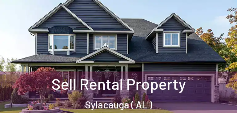  Sell Rental Property Sylacauga ( AL )
