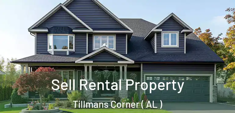  Sell Rental Property Tillmans Corner ( AL )