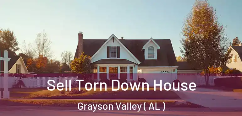  Sell Torn Down House Grayson Valley ( AL )