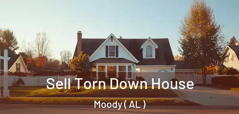  Sell Torn Down House Moody ( AL )