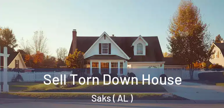 Sell Torn Down House Saks ( AL )