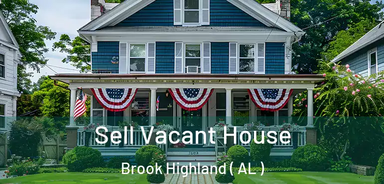  Sell Vacant House Brook Highland ( AL )