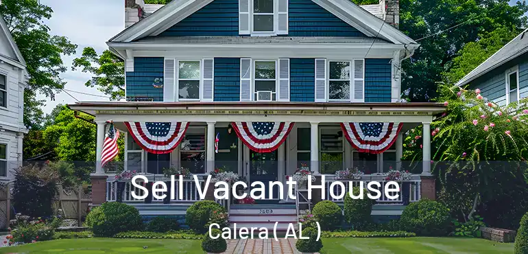  Sell Vacant House Calera ( AL )
