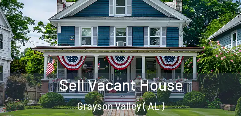  Sell Vacant House Grayson Valley ( AL )