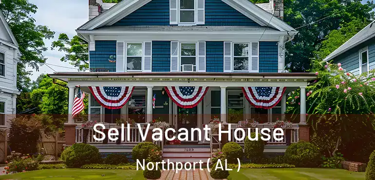  Sell Vacant House Northport ( AL )