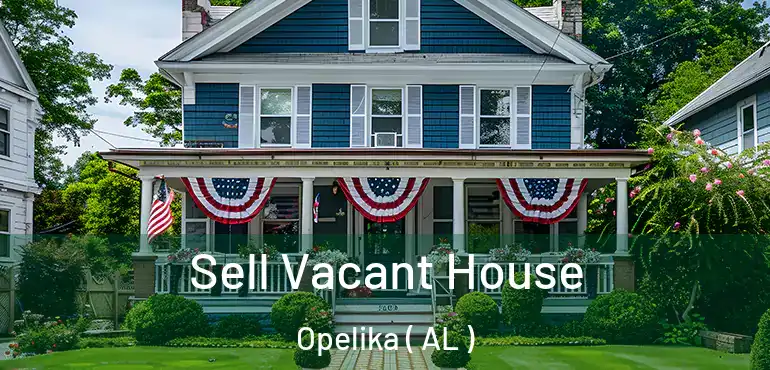  Sell Vacant House Opelika ( AL )