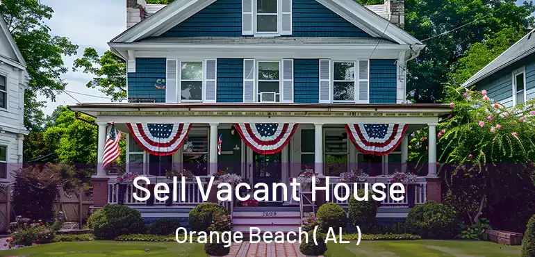  Sell Vacant House Orange Beach ( AL )