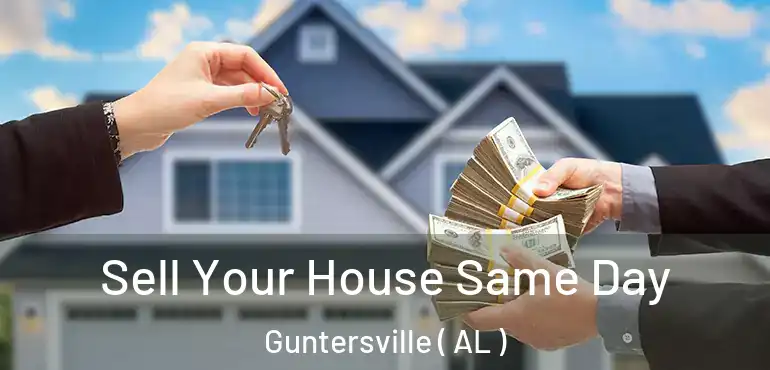  Sell Your House Same Day Guntersville ( AL )