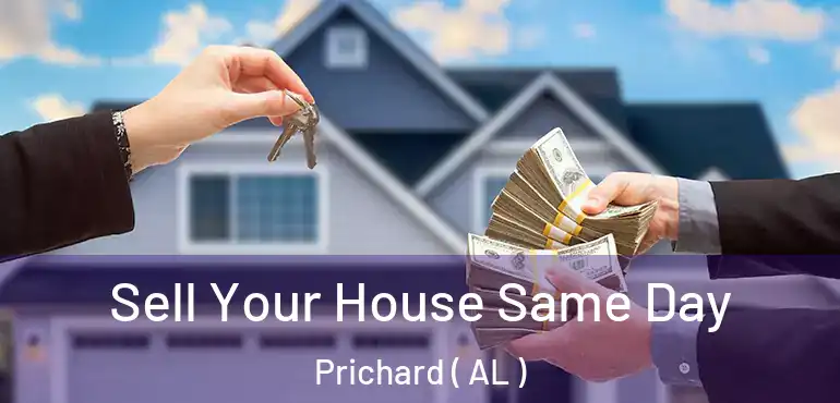  Sell Your House Same Day Prichard ( AL )