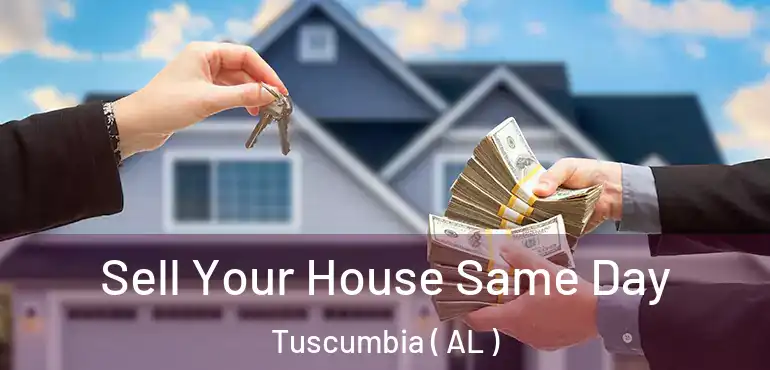  Sell Your House Same Day Tuscumbia ( AL )
