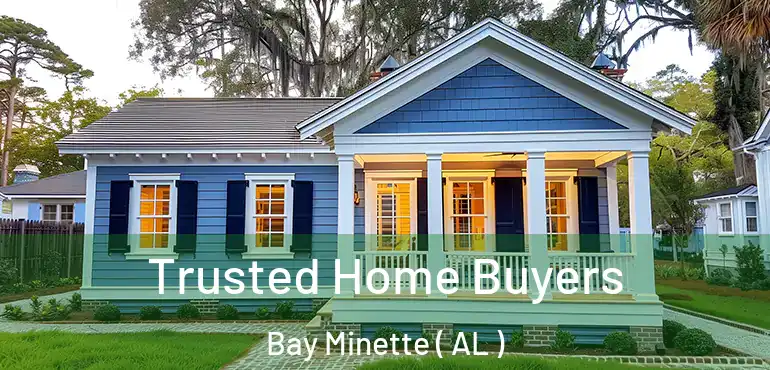  Trusted Home Buyers Bay Minette ( AL )