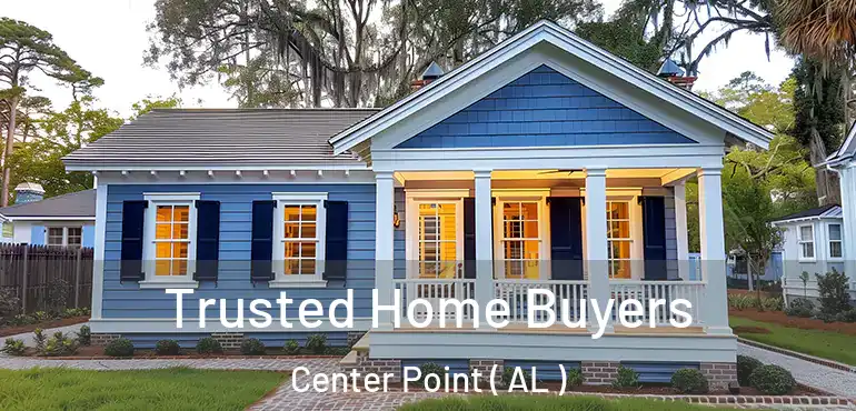  Trusted Home Buyers Center Point ( AL )