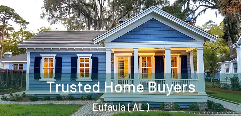  Trusted Home Buyers Eufaula ( AL )