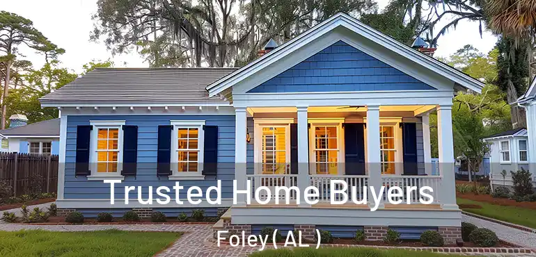  Trusted Home Buyers Foley ( AL )