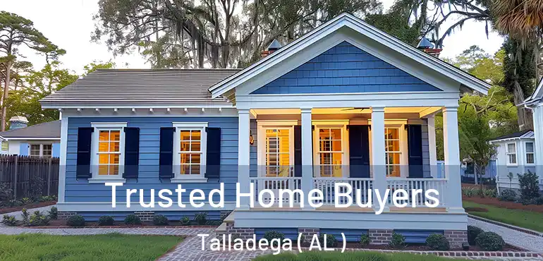  Trusted Home Buyers Talladega ( AL )
