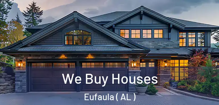  We Buy Houses Eufaula ( AL )
