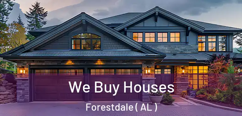  We Buy Houses Forestdale ( AL )