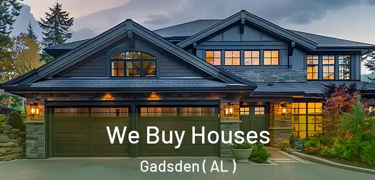  We Buy Houses Gadsden ( AL )