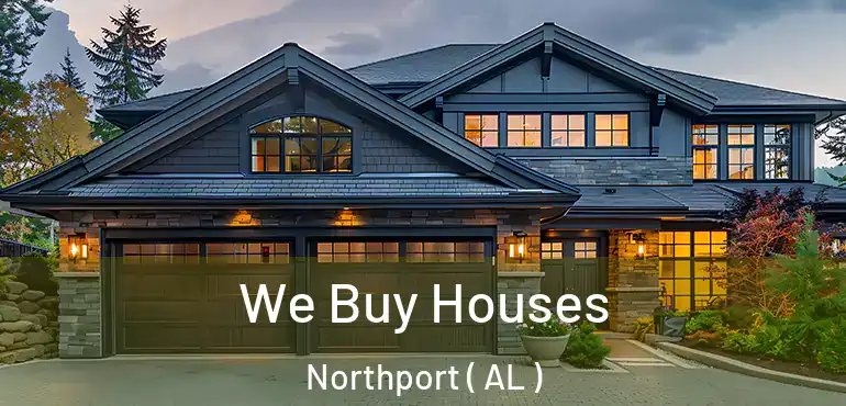  We Buy Houses Northport ( AL )