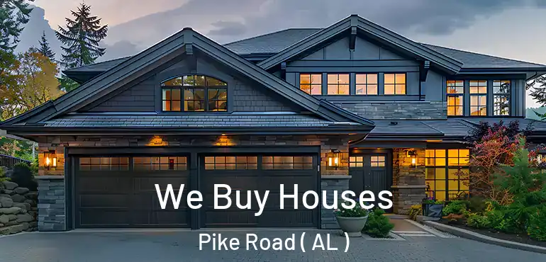  We Buy Houses Pike Road ( AL )