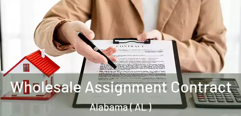  Wholesale Assignment Contract Alabama ( AL )