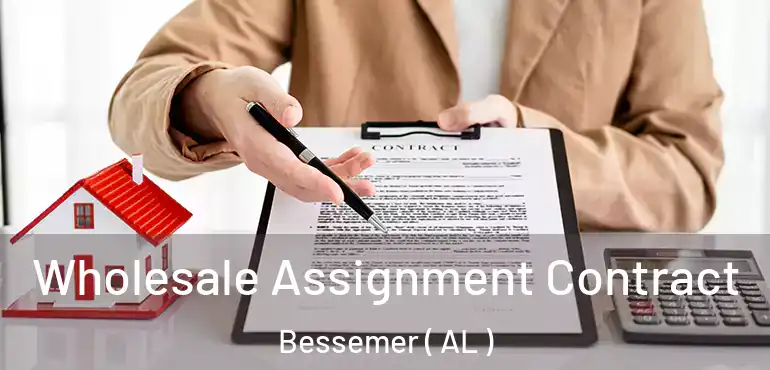  Wholesale Assignment Contract Bessemer ( AL )